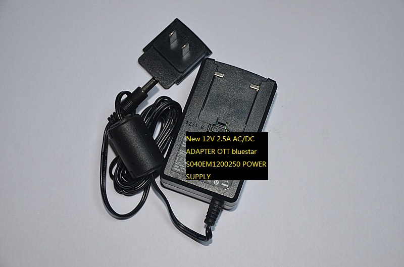 100% Brand New 12V 2.5A OTT bluestar S040EM1200250 AC/DC ADAPTER POWER SUPPLY